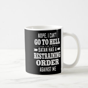 Nein, ich kann nicht zur Hölle gehen, Satan hat ei Kaffeetasse