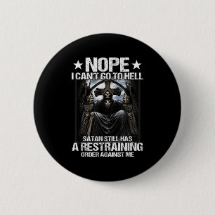 Nein, ich kann nicht zur Hölle gehen, Satan hat im Button
