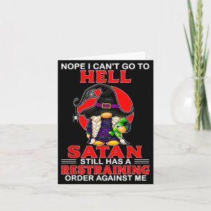 Nein, ich kann nicht zur Hölle gehen, Satan hat im Karte