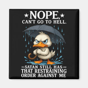 Nein, ich kann nicht zur Hölle gehen, Satan hat im Magnet