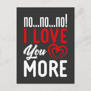 Nein, ich Liebe Sie mehr Beziehungen und Liebe Postkarte