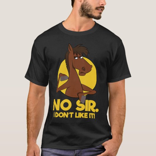 Nein, ich mag es nicht Mr. Horse T-Shirt (Vorderseite)