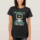 Nein, ich möchte Ihren Computer für einen freien P T-Shirt (Vorderseite)
