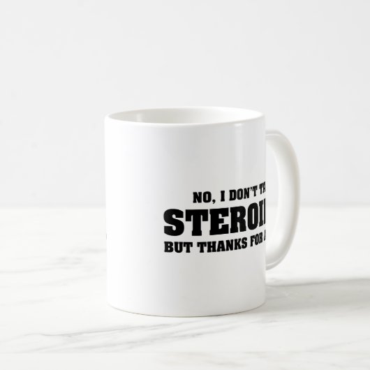Nein, ich nehme keine Steroiden-Kaffee-Tasse Kaffeetasse (VorderseiteRechts)