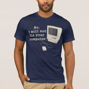 Nein, ich repariere Ihr T-Shirt Graphic nicht