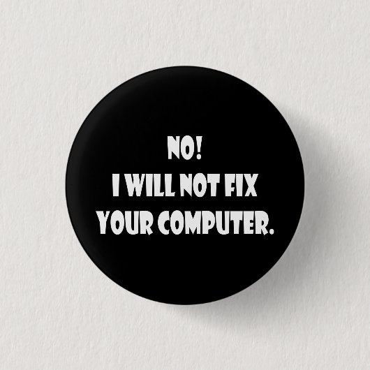 Nein! Ich repariere nicht Ihren Computer! Button (Vorderseite)