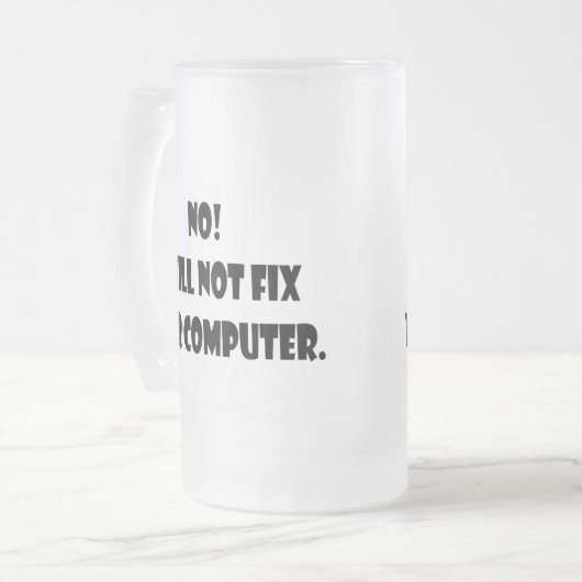 Nein! Ich repariere nicht Ihren Computer! Mattglas Bierglas (Vorderseite Links)