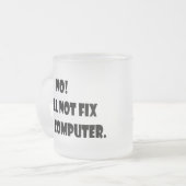 Nein! Ich repariere nicht Ihren Computer! Mattglastasse (Vorderseite Links)