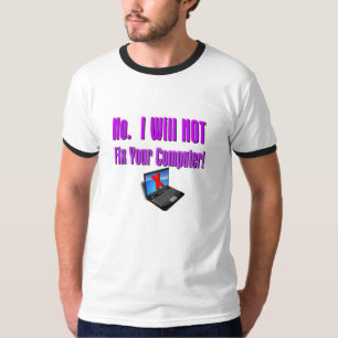 "Nein.   Ich repariere NICHT Ihren Computer! " T-Shirt