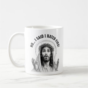 Nein, ich sagte, ich hasse Feigen! - Funny Jesus M Kaffeetasse