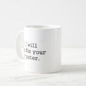 Nein, ich werde Ihr Computerfreak-Nerd-Tech-Gesche Kaffeetasse (Vorderseite Links)