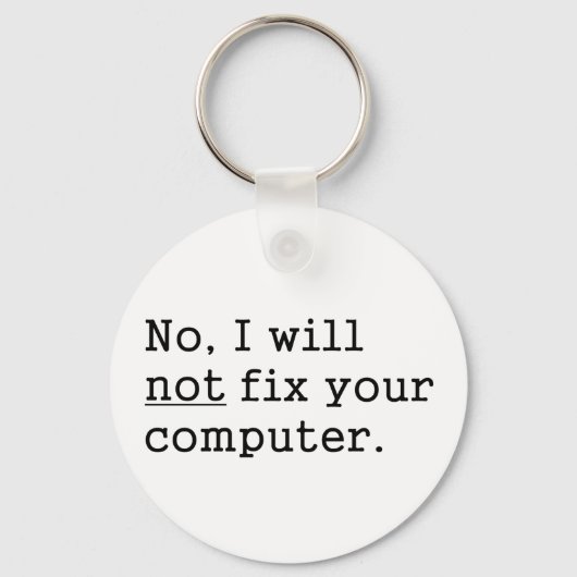 Nein, ich werde Ihr Computerfreak-Nerd-Tech-Gesche Schlüsselanhänger (Vorderseite)