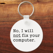 Nein, ich werde Ihr Computerfreak-Nerd-Tech-Gesche Schlüsselanhänger (Vorderseite)