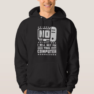 Nein, ich werde Ihren Computer nicht reparieren, H Hoodie