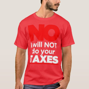 Nein, ich werde keine Steuern erheben 3 T-Shirt