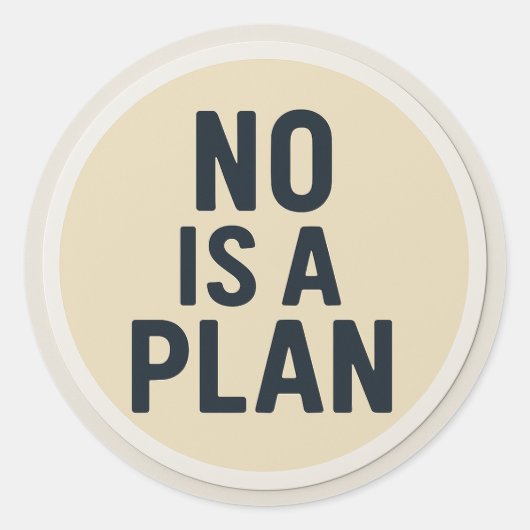 NEIN IST EIN PLAN Aufkleber (Vorderseite)