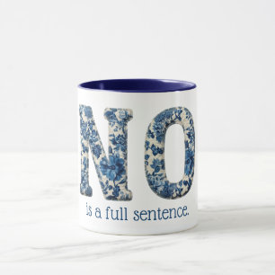 Nein ist ein vollständiger Satz Empowerment Blaue Tasse