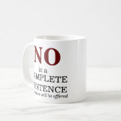 Nein ist ein vollständiger Satz ohne Ausreden Kaffeetasse (Vorderseite Links)