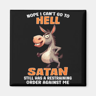 Nein, kann nicht in die Hölle gehen, Satan hat ein Magnet