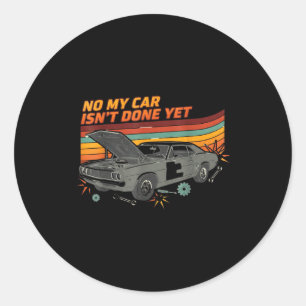 Nein, mein Auto ist noch nicht fertig, lustiger Au Runder Aufkleber