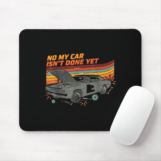 Nein, mein Auto ist noch nicht fertig Lustiger Aut Mousepad (Mit Mouse)