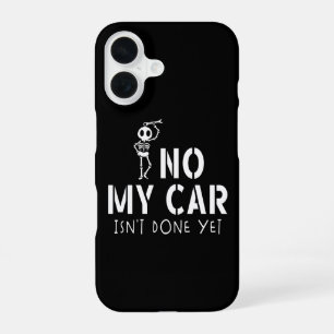 Nein, mein Auto ist noch nicht fertig Lustiger Ske iPhone 16 Hülle