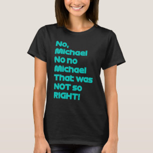 Nein Michael Das war nicht so richtig Formel Fan T-Shirt
