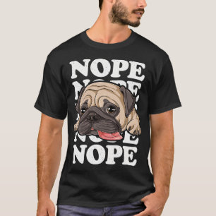 Nein Mops T Faul Lustig Kinder Frauen Männer Hunde T-Shirt