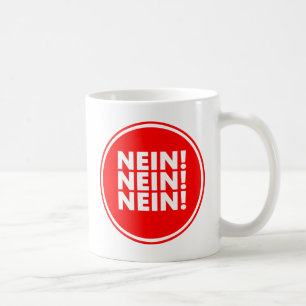 Nein! Nein! Nein! Kaffeetasse