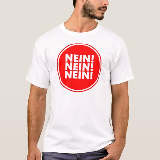Nein! Nein! Nein! T-Shirt (Vorderseite)