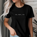 Nein, nein, nicht, einfach und Minimalistisch T-Shirt<br><div class="desc">Nein,  nein,  nicht T - Shirt. Es ist ein fantastisches Geschenk.</div>