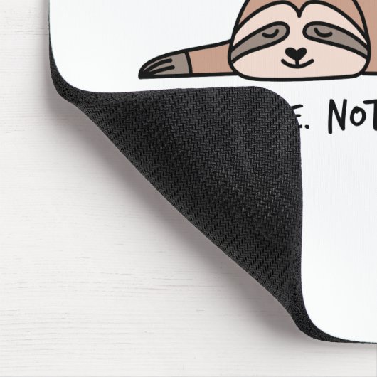 Nein. Nicht heute, fauler Faulpelz Mousepad (Ecke)
