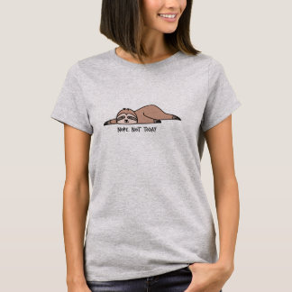 Nein. Nicht heute, fauler Schwung T-Shirt