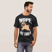 Nein. Nicht heute T-Shirt (Vorne ganz)