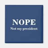 NEIN Nicht mein Präsident anpassbar Magnet (Vorne)