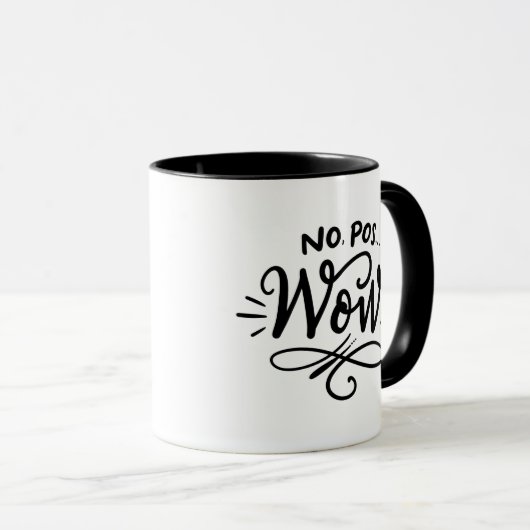 Nein, Pos...Wow, handgeschriebenes Design Tasse (VorderseiteRechts)