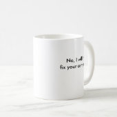 Nein, repariere ich nicht Ihren Computer Kaffeetasse (VorderseiteRechts)