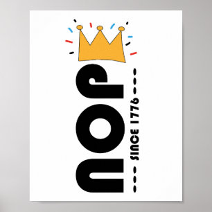 Nein seit 1776 Keine Könige Lustige Anti-Monarchie Poster