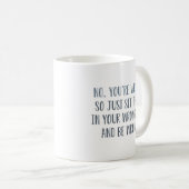 Nein, Sie haben Unrecht Kaffeetasse (VorderseiteRechts)