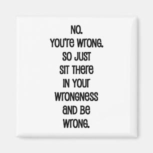 Nein. Sie haben unrecht. Magnet