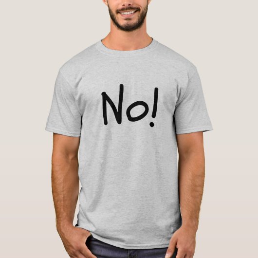 Nein! Unisex Spaß T-Shirt (Vorderseite)