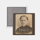 Nein! warnt eine erstarrte Viktorianische Frau Magnet (Vorderseite/Rückseite)