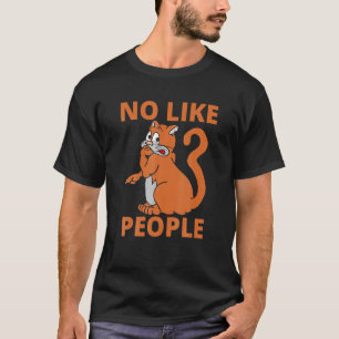 Nein wie Menschen wütend bekümmerte Katze T-Shirt