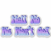 Nein, wir gehen nicht! aufkleber (Vorderseite)