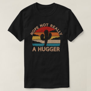 Nein, wirklich kein Knuddler Lustiger Vintage-Kakt T-Shirt