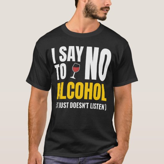 Nein zu Alkohol - Funny White Lie Party | sarkasti T-Shirt (Vorderseite)