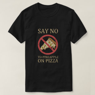 "Nein zu Ananas auf Pizza" Vintage Pizza Kunst T-Shirt