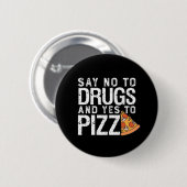 Nein zu Drogen Ja Pizza Funny Pizza Lover Button (Vorne & Hinten)
