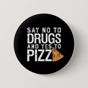 Nein zu Drogen Ja Pizza Funny Pizza Lover Button