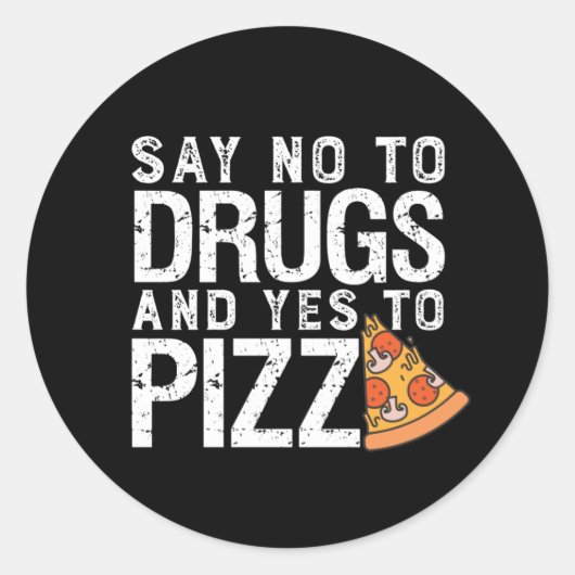 Nein zu Drogen Ja Pizza Funny Pizza Lover Runder Aufkleber (Vorderseite)